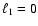 $\ell_1=0$
