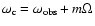 $\omega_{\rm c}=\omega_{\rm {obs}}+m\Omega$