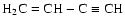${\rm H_2C=CH-C\equiv CH}$