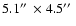 $5.1\hbox{$^{\prime\prime}$ }\times
4.5\hbox{$^{\prime\prime}$ }$