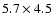 $5.7\times4.5$