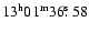 $13^{\rm h} 01^{\rm m} 36\hbox{$.\!\!^{\rm s}$ }58$