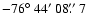 $-76\hbox{$^\circ$ }44\hbox{$^\prime$ }08\hbox{$.\!\!^{\prime\prime}$ }7$