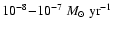 $10^{-8}{-}10^{-7}~{M}_{\odot}~\mbox{yr}^{-1}$