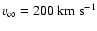$v_{\infty}=200~\mbox{km~s}^{-1}$