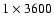 $1\times 3600$