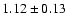 $1.12\pm 0.13$
