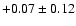 $+0.07\pm 0.12$
