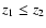 $z_1 \le z_2$