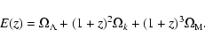 \begin{displaymath}
E(z) = \Omega_\Lambda+ (1+z)^2 \Omega_k+ (1+z)^3 \Omega_{\rm M}.
\end{displaymath}