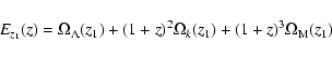 \begin{displaymath}E_{z_1}(z) = \Omega_\Lambda(z_1) + (1+z)^2 \Omega_k(z_1) + (1+z)^3 \Omega_{\rm M}(z_1)
\end{displaymath}