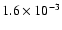 $1.6 \times 10^{-3}$