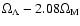 $\Omega_\Lambda- 2.08 \Omega_{\rm M}$