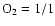 $\rm O_2 = 1/1$