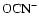 $\rm OCN^-$