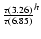 ${{\tau(3.26)}\over{\tau(6.85)}}^h$
