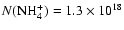 $N(\rm NH_4^+) = 1.3 \times 10^{18}$