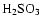 $\rm
H_2SO_3$