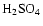 $\rm H_2SO_4$