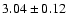 $3.04 \pm 0.12$