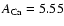 ${A_{\rm Ca} = 5.55}$
