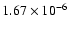 $1.67 \times 10^{-6}$