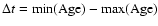 $\Delta t = \min({\rm Age})-\max({\rm Age})$