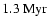 $1.3~\rm Myr $