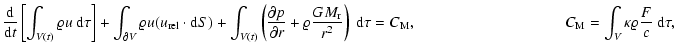 $\displaystyle \frac{{\rm d}}{{\rm d}t} \left[ \int_{V(t)} \varrho u ~ {\rm d}\t...
...
,\hspace*{3.4cm}
C_{\rm M} = \int_V \kappa \varrho \frac{F}{c} ~ {\rm d}\tau ,$