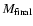 $M_{\rm final}$