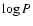 $\log P$
