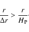 \begin{displaymath}\frac{r}{\Delta r} > \frac{r}{H_{\rm P}} \cdot
\end{displaymath}