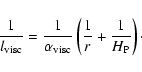 \begin{displaymath}\frac{1}{ l_{\rm visc} }
= \frac{1}{\alpha_{\rm visc}}
\left( \frac{1}{r} + \frac{1}{H_{\rm P}} \right) \cdot
\end{displaymath}