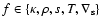 $f \in \{ \kappa, \rho, s, T, \nabla_{\rm s} \} $