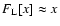 $F_{\rm L}[x] \approx x$