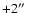 $+
2\hbox{$^{\prime\prime}$ }$