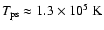 $T_{\rm ps} \approx
1.3\times 10^5~{\rm K}$