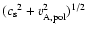 $({c_{\rm s}}^2+v_{\rm A,pol}^2)^{1/2}$