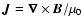 ${\vec{J}}=\vec{\nabla}\times{\vec{B}}/\mu_0$