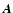${\vec{A}}$