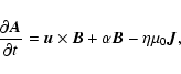 \begin{displaymath}{\partial{\vec{A}}\over\partial t}={\vec{u}}\times{\vec{B}}+\alpha{\vec{B}}-\eta\mu_0{\vec{J}},
\end{displaymath}