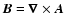 ${\vec{B}}=\vec{\nabla}\times{\vec{A}}$