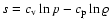 $s=c_{\rm v}\ln p-c_{\rm p}\ln\varrho$