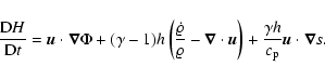 \begin{displaymath}\frac{{\rm D} {}H}{{\rm D} {}t}={\vec{u}}\cdot\vec{\nabla}\Ph...
...right)
+ {\gamma h\over c_{\rm p}}{\vec{u}}\cdot\vec{\nabla}s.
\end{displaymath}