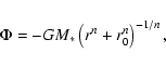 \begin{displaymath}\Phi=-GM_* \left(r^n+r_0^n\right)^{-1/n},
\end{displaymath}