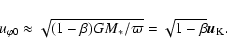 \begin{displaymath}u_{\varphi0}\approx\sqrt{(1-\beta)GM_*/\varpi}=\sqrt{1-\beta}\vec{{\vec{u}}}_{\rm K}.
\end{displaymath}