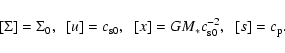 \begin{displaymath}[\Sigma]=\Sigma_0,\ \;
[u]=c_{\rm s0},\ \;
[x]=GM_* c_{\rm s0}^{-2},\ \;
[s]=c_{\rm p}.
\end{displaymath}