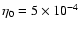 $\eta_0=5\times10^{-4}$