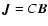 ${\vec{J}}= C {\vec{B}}$