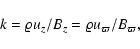 \begin{displaymath}k = \varrho u_z/B_z = \varrho u_\varpi/B_\varpi,
\end{displaymath}